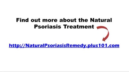 The Natural Psoriasis Remedy - The New Psoriasis Remedy
