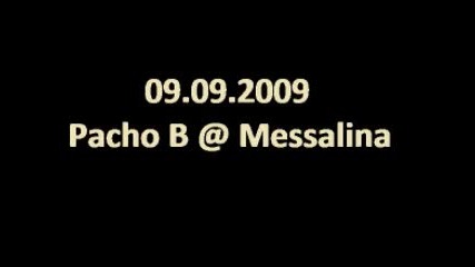 | Pacho B @ Dance Club Messalina 4 | 