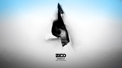2o15! Zedd ft. Troye Sivan - Papercut ( Аудио )