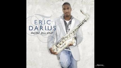 Eric Darius - Just Like That