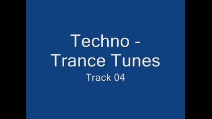 Techno - Trance Tunes - Track 04