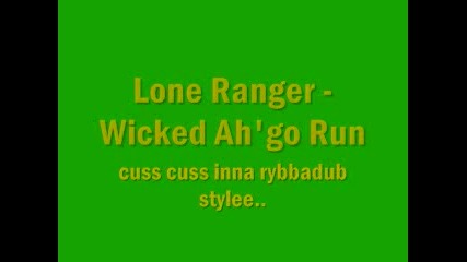 Lone Ranger - Wicked Ahgo Run