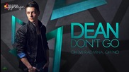 Dean - Don't Go ( Produced By Delyno ) ( With Lyrics ) [high quality] + [превод]