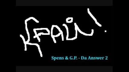 Spens & G.p. - The Answer 2 (sarafa diss)