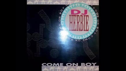 Dj Herbie - Come On Boy 1992 