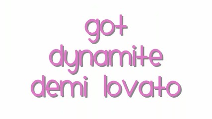 Demi Lovato- Got Dynamite