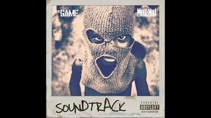 The Game ft. Meek Mill - The Soundtrack