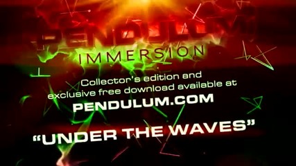 Pendulum - Immersion - 06 - Under the Waves