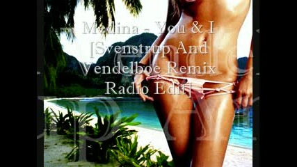 Medina - You And I Svenstrup And Vendelboe Remix Radio Edit 