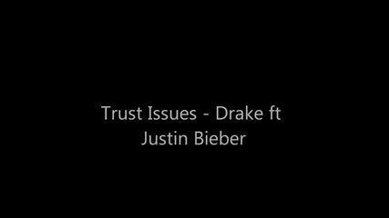 Trust Issues - Drake ft Justin Bieber