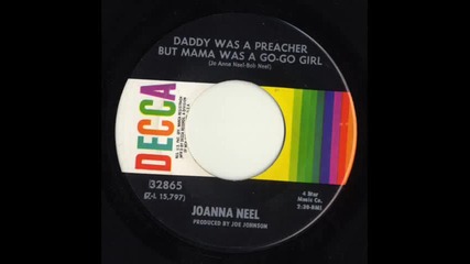 Joanna Neel - Daddy Was A Preacher But Mama Was A Go Go Girl