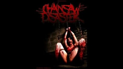 Chainsaw Disaster - For my enemy 