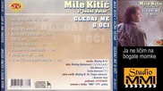 Mile Kitic i Juzni Vetar - Ja ne licim na bogate momke (Audio 1991)