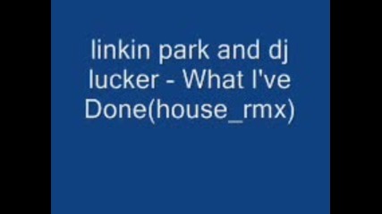 Linkin Park - What Ive Done (house rmx) 