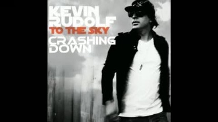 New! Kevin Rudolf - Crashing Down ( От Албума Му To The Sky) 