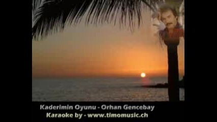 203 kaderimin oyunu - orhan gencebay karaoke www.timomusic.c