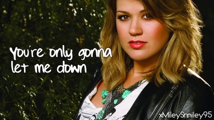 Kelly Clarkson - Let Me Down