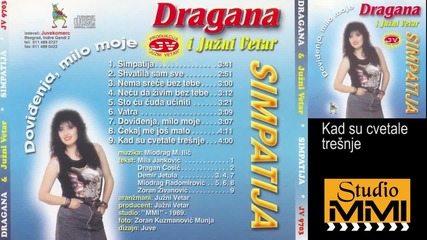 Dragana Mirkovic i Juzni Vetar - Kad su cvetale tresnje (Audio 1989)