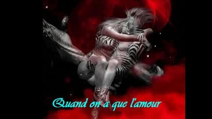 Quand On A Que L`amour