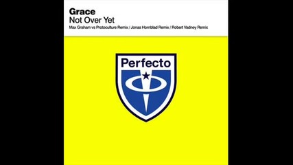 Grace - Not Over Yet (robert Vadney Remix)
