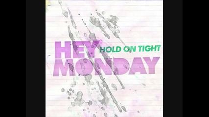 Hey Monday - Run dont walk
