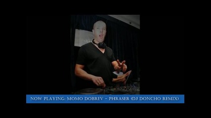 Momo Dobrev - Phraser (dj Doncho remix)