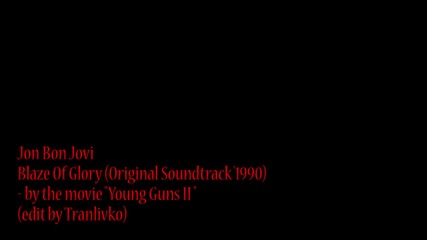 Jon Bon Jovi - Blaze Of Glory ( Original Video Soundtrack ' Young guns' - 1990) Hd 720p [my_edit]