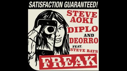 *2014* Steve Aoki, Diplo & Deorro ft. Steve Bays - Freak ( Original mix )