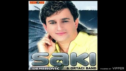 Saki Demirovic - Nije srce kamen - (audio 2005)