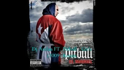 pitbull ft. dj - Arslan - Girls Remix 2009