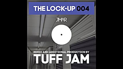 The Lock-up 004 by Tuff Jam