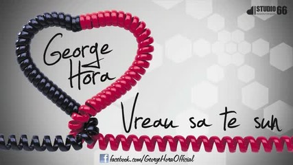 George Hora Feat Puya - Vreau Sa Te Sun