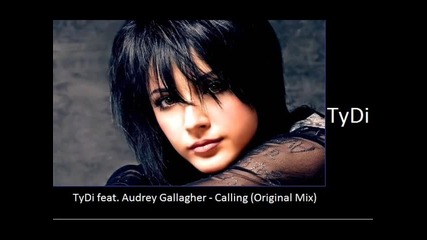 tydi feat. Audrey Gallagher - Calling (original Mix) 
