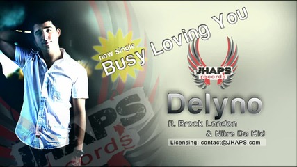 Delyno ft. Brock London & Nitro Da Kid - Busy Loving You