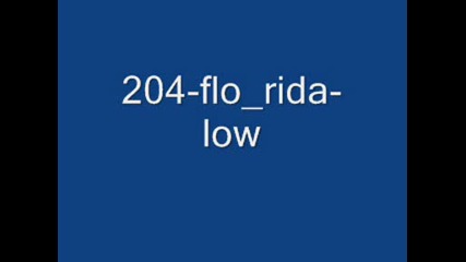 204 - Flo Rida - Low