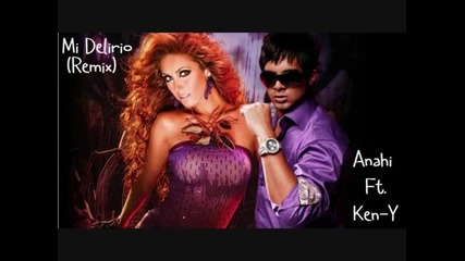 Anahi Ft. Ken - Y - Mi Delirio (official Remix)