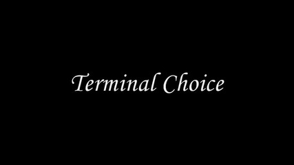 Terminal Choice - Poisoned Love (vengeance Version)