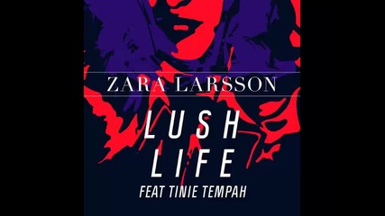 *2016* Zara Larsson ft. Tinie Tempah - Lush Life ( Remix )