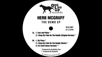 Herb Mcgruff - My Place / East And Police