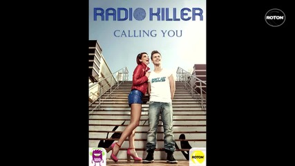 Н О В О ! Radio Killer - Calling You
