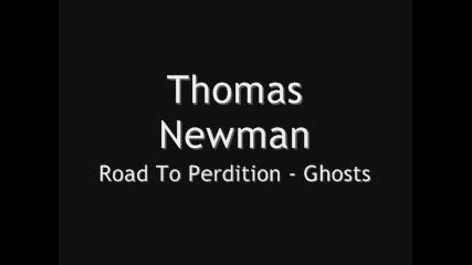 Thomas Newman 6 - Road To Perdition - Ghosts 