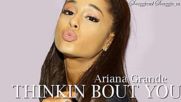 Ariana Grande - Thinking 'bout you