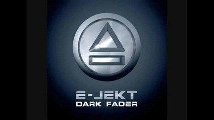 E Jekt Dark Fader
