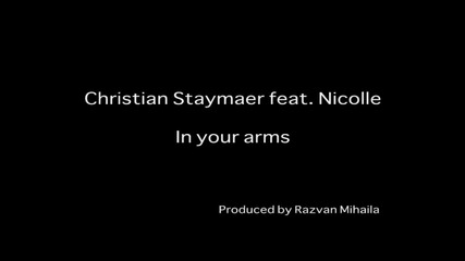 Christian Staymaer feat. Nicolle - In your arms (new 2012)