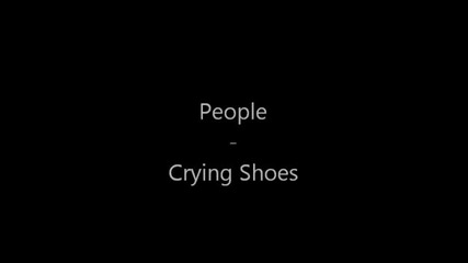 People - Crying Shoes
