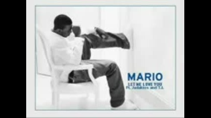 Mario - Let Me Love You (remix) ft. Jadakiss and T.i.