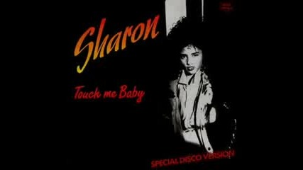 Sharon - Touch Me Baby
