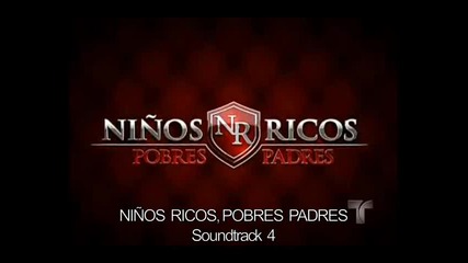 Ninos Ricos Pobres Padres - Soundtrack 4