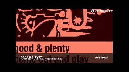 *2013* Good & Plenty - Come out and play ( Original mix )