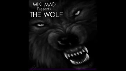 The Wolf - Miki Mad ( Original mix )